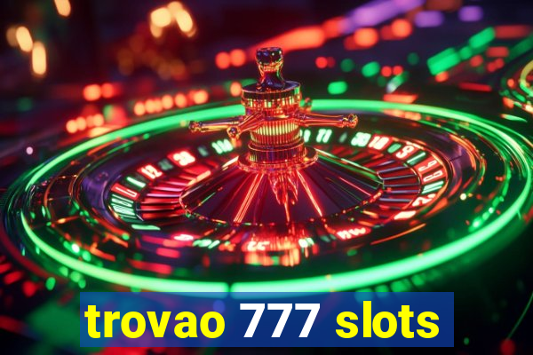 trovao 777 slots